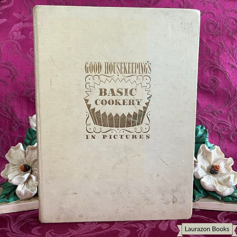 1955 Good Housekeeping’s Basic Cookery in Pictures, Good Housekeeping Institute